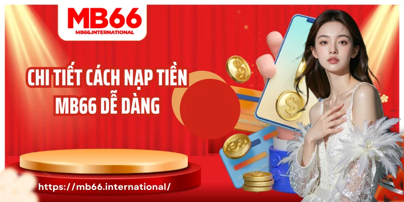 Chi tiết cách nạp tiền MB66 dễ dàng