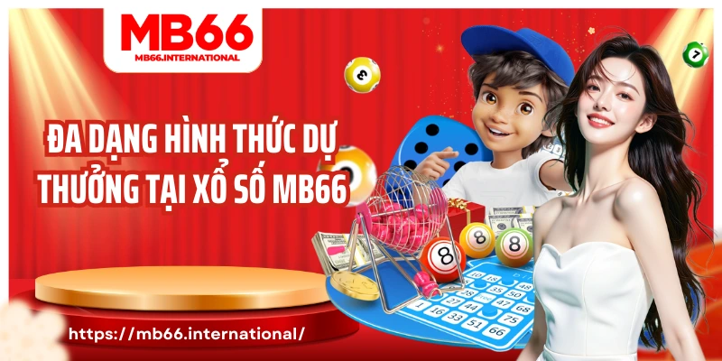 Đa dạng hình thức dự thưởng tại xổ số MB66