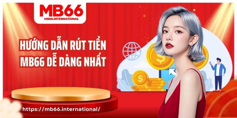 Hướng dẫn rút tiền MB66 dễ dàng nhất