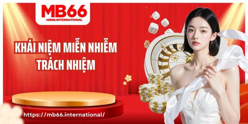 Khái niệm miễn nhiễm trách nhiệm