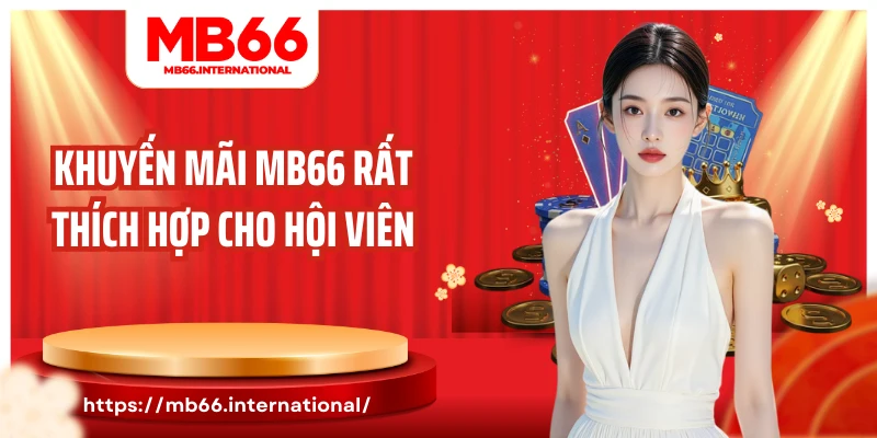 Khuyến mãi MB66 rất thích hợp cho hội viên