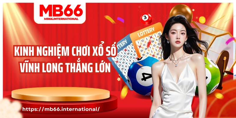 Kinh nghiệm chơi xổ số Vĩnh Long thắng lớn