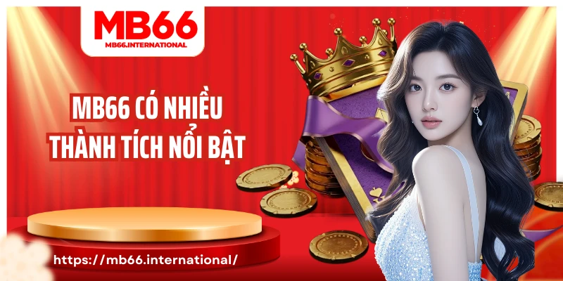 MB66 có nhiều thành tích nổi bật hơn đối thủ