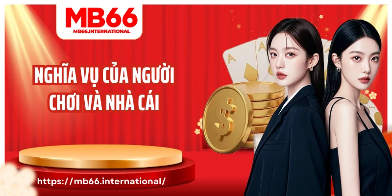 Nghĩa vụ của người chơi và nhà cái