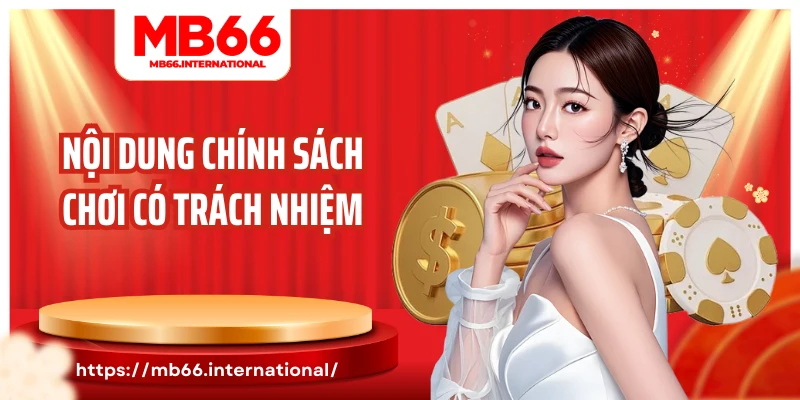 Nội dung chính sách chơi có trách nhiệm