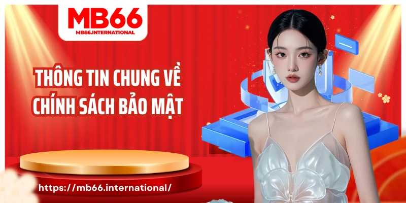 Thông tin chung về chính sách bảo mật