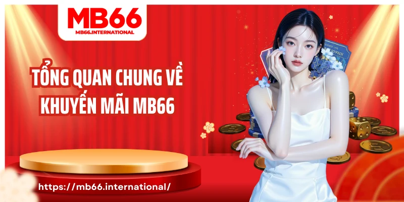 Tổng quan chung về khuyến mãi MB66
