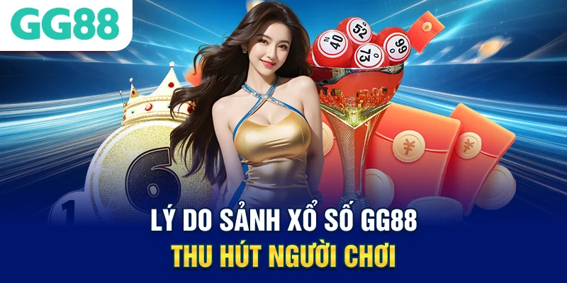 ly-do-sanh-xo-so-gg88-thu-hut-nguoi-choi